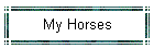 My Horses